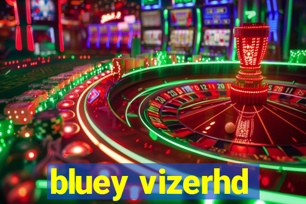 bluey vizerhd